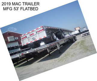 2019 MAC TRAILER MFG 53\' FLATBED