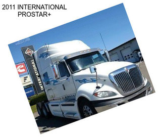 2011 INTERNATIONAL PROSTAR+