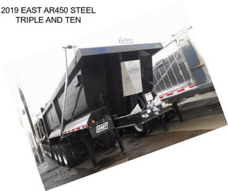 2019 EAST AR450 STEEL TRIPLE AND TEN