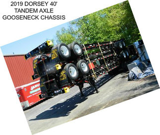 2019 DORSEY 40\' TANDEM AXLE GOOSENECK CHASSIS