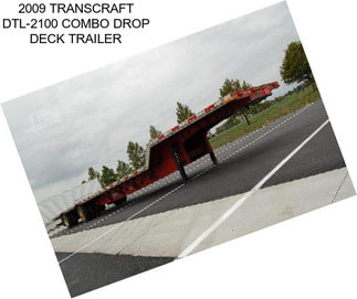 2009 TRANSCRAFT DTL-2100 COMBO DROP DECK TRAILER