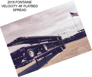 2019 FONTAINE VELOCITY 48\' FLATBED SPREAD