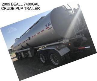 2009 BEALL 7400GAL CRUDE PUP TRAILER