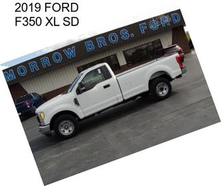 2019 FORD F350 XL SD