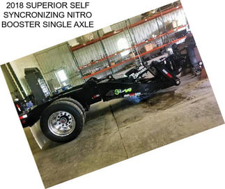 2018 SUPERIOR SELF SYNCRONIZING NITRO BOOSTER SINGLE AXLE