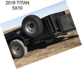 2018 TITAN 5X10