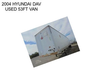 2004 HYUNDAI DAV USED 53FT VAN