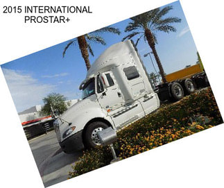 2015 INTERNATIONAL PROSTAR+