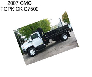 2007 GMC TOPKICK C7500