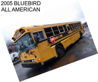 2005 BLUEBIRD ALL AMERICAN