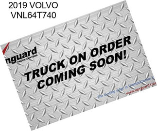 2019 VOLVO VNL64T740