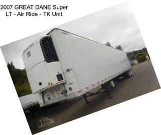 2007 GREAT DANE Super LT - Air Ride - TK Unit