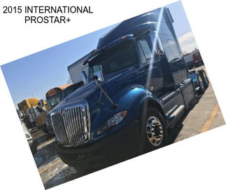 2015 INTERNATIONAL PROSTAR+