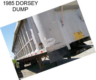 1985 DORSEY DUMP