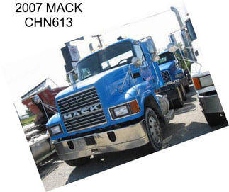 2007 MACK CHN613