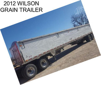 2012 WILSON GRAIN TRAILER
