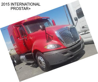 2015 INTERNATIONAL PROSTAR+