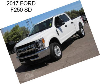 2017 FORD F250 SD