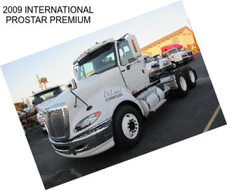 2009 INTERNATIONAL PROSTAR PREMIUM