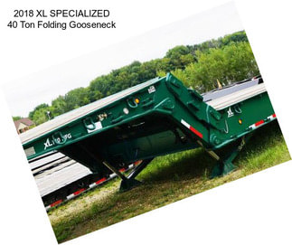 2018 XL SPECIALIZED 40 Ton Folding Gooseneck