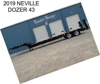 2019 NEVILLE DOZER 43