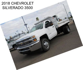 2018 CHEVROLET SILVERADO 3500