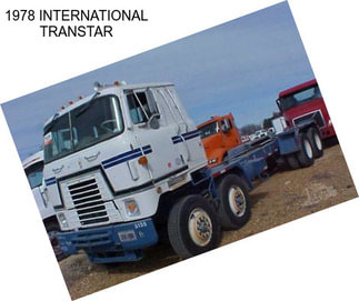 1978 INTERNATIONAL TRANSTAR