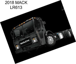 2018 MACK LR613