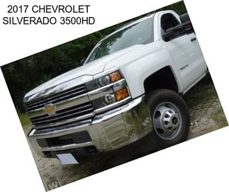 2017 CHEVROLET SILVERADO 3500HD