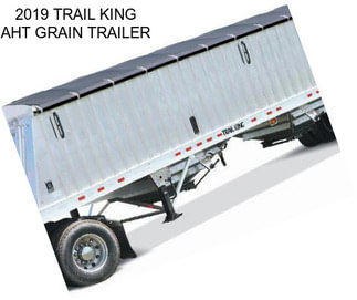 2019 TRAIL KING AHT GRAIN TRAILER