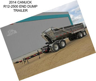 2014 CANUCK R12-2500 END DUMP TRAILER