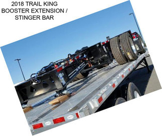 2018 TRAIL KING BOOSTER EXTENSION / STINGER BAR