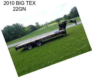 2010 BIG TEX 22GN