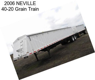 2006 NEVILLE 40-20 Grain Train