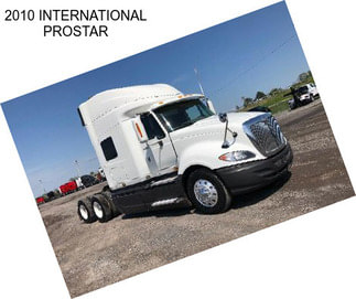 2010 INTERNATIONAL PROSTAR