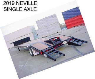 2019 NEVILLE SINGLE AXLE