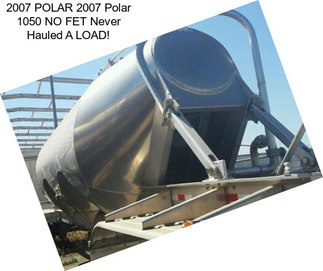 2007 POLAR 2007 Polar 1050 NO FET Never Hauled A LOAD!