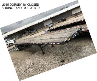 2015 DORSEY 48\' CLOSED SLIDING TANDEM FLATBED