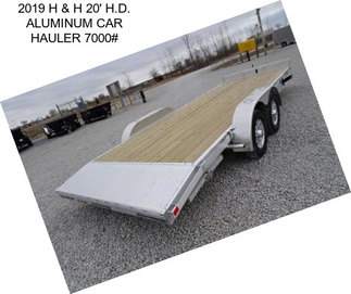 2019 H & H 20\' H.D. ALUMINUM CAR HAULER 7000#