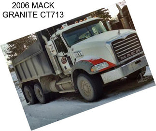 2006 MACK GRANITE CT713