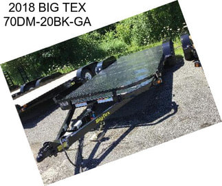 2018 BIG TEX 70DM-20BK-GA