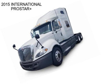 2015 INTERNATIONAL PROSTAR+