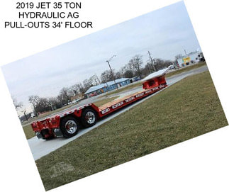 2019 JET 35 TON HYDRAULIC AG PULL-OUTS 34\' FLOOR