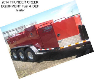 2014 THUNDER CREEK EQUIPMENT Fuel & DEF Trailer