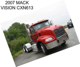 2007 MACK VISION CXN613