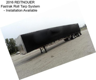 2016 REITNOUER Fastrak Roll Tarp System - Installation Available