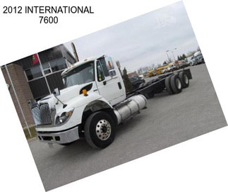 2012 INTERNATIONAL 7600