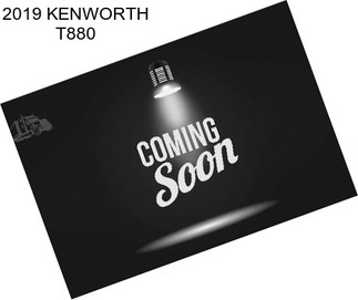 2019 KENWORTH T880