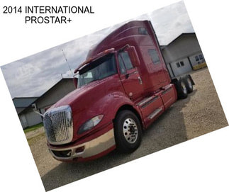 2014 INTERNATIONAL PROSTAR+