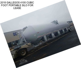 2018 GALLEGOS 4100 CUBIC FOOT PORTABLE SILO FOR LEASE